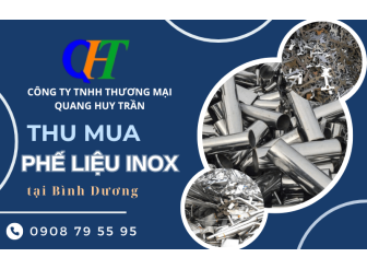 Đơn vị thu mua phế liệu inox tại Bình Dương uy tín - giá tốt nhất