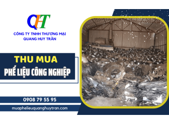 Thu mua phế liệu công nghiệp Quang Huy Trần - Thu gom tận nơi giá cao